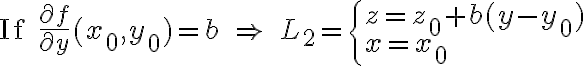$\text{If }\frac{\partial f}{\partial y}(x_0,y_0)=b\;\Rightarrow\;L_2=\begin{cases}z=z_0+b(y-y_0)\\x=x_0\end{cases}$